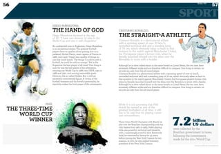 An undisputed icon in Argentina, Diego Maradona
is an exceptional player. The greatest football
players have no qualms about putting him on a
pedestal. Michel Platini, team captain of France in
1986, once said: “Diego was capable of things no
one else could match. The things I could do with a
football, he could do with an orange.” But is the
Argentine the best player of all time? One thing is
sure: he was the best player of his generation,
winning one World Cup in 1986, two UEFA cups in
1988 and 1990, and scoring memorable goals.
However, the so-called Golden Boy is still an
extremely controversial figure. A victim of the
football business and his forceful personality, he
regularly makes the front pages of the newspapers.
Diego Maradona declared at the age
of 12: “I have two dreams: to play in the
World Cup and win it with Argentina”.
DIEGO MARADONA:
THE HAND OF GOD
Although he is often talked about in the same breath as Lionel Messi, the two men have
extremely different styles and are therefore difficult to compare. One thing is certain: no
records are safe from this all-round player.
Cristiano Ronaldo is a phenomenal athlete with a sprinting speed of over 37 km/h,
unrivalled technical skill and a standing jump of 78 cm, which obviously takes us back to
that moment in the match against Manchester United, the Portuguese player’s former club,
when he literally launched himself into the skies over the Bernabéu to score with a header.
Although he is often talked about in the same breath as Lionel Messi, the two men have
extremely different styles and are therefore difficult to compare. One thing is certain: no
records are safe from this all-round player.
Three times World Champion with Brazil, he
also won the Brazilian championship with his
club Santos from 1961 to 1965. Pelé’s playing
style was powerful, technical and versatile,
with a surprisingly powerful shot. Extremely
loyal, he remained at Santos for 19 years,
before joining the New York Cosmos for two
seasons. In 2011, he was named honorary
president of the New York Cosmos.
Cristiano Ronaldo is a phenomenal athlete
with a sprinting speed of over 37 km/h,
unrivalled technical skill and a standing jump
of 78 cm, which obviously takes us back to that
moment in the match against Manchester United,
the Portuguese player’s former club, when he
literally launched himself into the skies over the
Bernabéu to score with a header.
While it is not surprising that Pelé
should be named as one of the
greatest footballers of all time, it still
has to be said that his playing career
was extraordinary.
CRISTIANO RONALDO:
THE STRAIGHT-A ATHLETE
PELÉ:
THE THREE-TIME
WORLD CUP
WINNER
©ILLUSTRATIONS :360CROSSMEDIA/T.M.
56
SPORT
57Duke 04
were collected by the
Brazilian government in taxes,
following the investments
made for the 2014 World Cup.
billion
US dollars7.2
Sources: www.fifa.com, www.statista.com
 