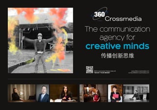 www.360crossmedia.com
contact@360Crossmedia.com
Crossmedia
The communication
agency for
creative minds
©360Crossmedia/B.J.
360Crossmedia Masterclass #2
“BOOST YOUR BRAND”
传播创新思维
 