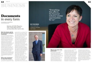 BUSINESS
64 Duke 04
65
Interview with Edith Magyarics,
CEO of Victor Buck Services
and Jean-Denis Diet, head of sales.
Documents
in every form
What are your group’s other
growth areas?
Victor Buck Services is organised
around 5 pillars. Firstly, Client
Communication Management, which
consists in processing data from
various sources and in various formats
to ensure the dissemination of
documents or information via a vast
range of distribution channels.
Secondly, the regulatory sector, for
which we have developed the Vgil
solution, which helps companies deal
with the requirements of new
legislation and existing needs in regard
to document collection. The integration
of Learch on 1 January 2014 also gave
us a head start in the legal archiving
sector. The next pillar - Information
Capturing Services – focuses on the
paperless office, to enable companies to
process their data in their own system.
The 4th pillar - Entreprise Content
Management – facilitates the totally
safe, external communication of
information. Finally, our Print & Mail
Rooms are represented by 6 companies
in Luxembourg which offer “insourced
outsourcing”: Victor Buck Services
supplies the people and the machines
directly to the company. In partnership
with the “Post Group”, Victor Buck
Services has developed a high level of
flexibility and a wide range of services,
which gives us high hopes for the
future!
www.myofficialstory.com/edithmagyarics
www.victorbuckservices.com
IN FIGURES
>> Date created: 2000
 Employees: 192 people
 33% women
“Everything
that affects
the financial
industry creates
opportunities
for us.”
©360CROSSMEDIA/M.M.
What’s the situation with the
law on electronic archiving in
Luxembourg?
The law on electronic archiving was
discussed by the Chamber of Deputies’
Economic Committee up to early
September. The draft law will soon be
amended and then presented to the
Chamber of Deputies. This project is
crucial to the country’s economic
development as an international
digital hub. Practically speaking, it will
change how we create, manage and
archive documents of legal value.
Luxembourg is one of the best
equipped countries to be a pioneer in
this sector, thanks to its electronic,
human and legal infrastructure. That
said, although the law in itself is an
asset, which will take on its full
meaning in a court, companies such as
Victor Buck Services can already offer
the same guarantees, which may also
be recognised as of right before a
court.
What are the consequences
for Victor Buck Services?
Our different clients are affected by
each regulatory change, which creates
opportunities for our company: Victor
Buck Services must listen to them, so
that it can meet their needs and offer
new, creative solutions. Since its early
days, Victor Buck Services’ main
activity has been to serve the
“Transfer Agent” business line in the
Investment Funds and major groups
sector. This is a solid backbone to
which we have added products and
solutions focusing on innovative
technologies and new services.
In this context, we have several cards
to play: return to our existing clients to
help them find solutions to the
regulatory and operational changes,
find new prospects in other industries,
and combine our different products to
offer global solutions to issues that are
both international and local. For
example, the paperless office can
affect hospitals, government
departments or businesses in other
sectors. With regard to our
development in Asia, our clients
frequently request our support in this
part of the world. This is why we have
a local presence in Singapore, as a
starting point, and another 24/7
remote office for all our clients in Asia.
 
