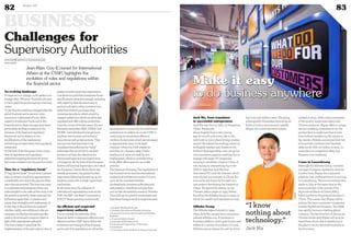 BUSINESS
82 Duke 04
83
Jack Ma, from translator
to successful entrepreneur
Jack Ma was born in 1964, in Hangzhou,
China. Passionate
about English from a very young
age, he would cycle every day to the
only hotel in town where foreign visitors
stayed. He started his working career as
an English teacher and, thanks to his
brilliant language skills, soon set up his
own translation agency, enabling him to
engage with large US companies
wanting to establish a base in China. It
was during an interpreting trip to the
USA in 1995 that Jack Ma first
discovered PCs and the Internet, which
were almost non-existent in China. As
soon as he got home, he focused on a
new project: developing the Internet in
China. He started by setting up the
Chinese yellow pages in 1995, before
founding the Alibaba Group in 1999, on
which his wealth and reputation is built.
Alibaba Group
The Alibaba legend started in 1999,
when Jack Ma created the e-commerce
website alibaba.com. A business-to-
business platform which puts buyers and
sellers of a variety of products in touch,
Alibaba was an instant hit and, by 2002,
had over one million users. The group
subsequently diversified, launching all
kinds of online services and, notably,
Alipay, the online payment system
created in 2004. With a keen awareness
of the quality issues associated with
Chinese products, Alipay offers a unique
service enabling consumers to try the
product first to make sure that it suits
them before transferring the money to
the vendor. Alibaba announced that two
of its portals combined had handled
sales worth USD 170 billion in 2012, i.e.
more than its competitors eBay and
Amazon.com combined.
Come in Luxembourg
Although the Alibaba Group currently
manages European operations from its
London base, Alipay, the e-payment
platform, has confirmed that it is moving
to Luxembourg. The announcement was
made in July, at the same time as the
announcement of the arrival of the
Agricultural Bank of China (ABC),
following Pierre Gramegna’s mission to
China. This means that Alipay will be
joining the main e-payment companies,
notably PayPal and Amazon. The RMB
has rapidly become a leading global
currency. The fact that five of the top six
Chinese banks and Alipay will soon be
based here shows that Luxembourg is
the place to be for renminbi business in
the Eurozone.
Make it easy
to do business anywhere
www.alibaba.com
“I know
nothing about
technology.”
Jack Ma
Jean-Marc Goy (Counsel for International
Affairs at the CSSF) highlights the
evolution of rules and regulations within
the financial sector.
Challenges for
Supervisory Authorities
An evolving landscape
Toimproveistochange ;tobeperfectisto
changeoften.WinstonChurchillisknown
tohaveusedthisjocularsayinginhislong
career.
Tosaythattheworldhaschangedafterthe
globalfinancialandeconomiccrisis
amountstoapleonasmofsorts.With
regardtoinvestmentfundsandtothe
financialsector,thesechangeshavebeen
particularlystrikinginrelationtothe
revisionsofthelegalandregulatory
frameworkandinrelationtothe
modificationsoftheinstitutional
architectureofsupervisoryandregulatory
authorities.
AttheleveloftheEuropeanUnion,more
than30legislativeandregulatory
initiativestargetingthefinancialsector
havebeeninitiatedoverthepastfiveyears.
Time for a “regulatory break”
A“regulatorybreak”wouldseemaproper
idea,or,atleast,woulditbeappropriateto
considerablyslowdownthepaceatwhich
newrulesareenacted.Thetimehascome
toimplementandtransposeallthenew
rulesadoptedinthewakeofthecrisis,tolet
theentitiescoveredbytheserulesandthe
authoritiesapplytheminpracticeand
assesstheirstrengthsandweaknesses.In
anextstep,itshouldthenbeanalysed
whether,really,newadditionalrulesare
necessaryorwhethertheexistingrules
needtobereviewedtoimprovethemin
lightoftheexperiencesgathered.
Onehastokeepinmindthatthe
implementationofthenewrulesinviewof
greaterinvestorprotectionrepresentsa
costfactortoo,andthatinvestmentfunds
shouldremainattractiveenough,including
withregardtotheirfeestructures,to
preventasituationwhereinvestorsturn
awayfromthemtopurchaseother
investmentproducts,whichwouldbe
cheaperindeed,butwhichwouldbeless
regulatedandofferinferiorprotections.
Overthecourseofthelastyears,thenew
EuropeanauthoritiesEBA1
,ESMA2
and
EIOPA3
,havedevelopedandgrownto
reinforcetheirhumanandtechnical
resourcesaswellastheirpowers.They
haveproventhattheyhavetobe
consideredhenceforwardas“adult”
authoritiesthatdonotfailtousetheir
powerstoachievetheobjectiveofa
harmonisedapproachandsupervisory
convergence.AttheleveloftheEuropean
SystemofFinancialSupervision,theroleof
theEuropeanCentralBank,whichwas
alreadyprominent,hasgainedfurther
importancefollowingthesettingupofa
bankingunionwithasinglesupervisory
mechanism.
Atthesametime,theinfluenceof
internationalorganisations,suchasthe
FSB4
,theIMF5
,theBaselCommitteeor
IOSCO6
keepsgrowingcontinuously.
An efficient and respected
supervisory authority
Itiscrucialthattheauthorityofthe
financialsectorisrespected,effectiveand
efficientandtheCSSF7
hastofollowthe
evolutionsandchangesofthefinancial
sectorandofitsregulationsaswellasthe
developmentsconcerningtheinstitutional
architecture.Inordertodoso,theCSSFis
continuingitsrecruitmenteffortsto
reinforceitsresources,whicharenecessary
toappropriatelycarryoutitslegal
missions.WhentheCSSFstartedits
activitieson1January1999,ithada
headcountofsome100staff.Itsnew
headquarters,whichiscurrentlybeing
built,offersofficespaceforupto680
persons.
Thetimesarechanging.Theregulationsof
thefinancialsectorandtheinternational
institutionalarchitectureevolve.Itisnow
uptoalltheconcernedentities
(professionals,investors,politiciansand
authorities)tocontributeandplaytheir
partsothattheassertionmadebyWinston
Churchillcanbeprovedcorroboratedand
thatthesechangesresultinimprovements.
1.EuropeanBankingAuthority
2.EuropeanSecuritiesandMarketsAuthority
3.EuropeanInsuranceandOccupationalPensions
Authority
4.FinancialStabilityBoard
5.InternationalMonetaryFund
6.InternationalOrganizationofSecurities
Commissions
7.CommissiondeSurveillanceduSecteurFinancier
www.myofficialstory.com/jeanmarcgoy
www.cssf.lu
©360CROSSMEDIA/O.C.
©ALIPAY
©ALIBABA
 