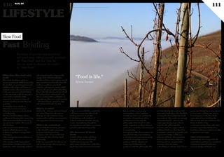 LIFESTYLE
110 Duke 04
111
For those of you that love good food
and good wine, asking yourself questions
on “Fast Food” and the “Fast life”,
you are ready to discover the world
of “Slow Food”.
The committee is extremely
cosmopolitan and its members,
already more than 100, work for the
promotion of ingredients whose
production is in line with the
philosophy of Slow Food. In other
words, supporting products that are:
good, clean, equitable, and consumed
in conviviality.
To implement this, the convivium has
launched the following initiatives:
a. Convivial and gastronomic events
around the knowledge of local
products with the objective of
supporting biodiversity and
producers with this philosophy. This
can help identify the products and
preparation techniques that should be
catalogued and saved by Slow Food
International. The events are not only
a theoretical probe – there is also
ample opportunity to get a literal
‘taste’ for this philosophy (for
instance, visit of an apple orchard, a
traditional baker or a beef breeder)
b. Activities which bring together and
improve knowledge of different
culinary traditions. The committee
itself already includes 5 different
culinary cultures. Imagine Sake
evenings, olive oil tasting…
c. Workshops to educate ‘taste’ from a
young age through fun interventions
in classrooms and day-care centers
d. Participation in the Slow Food
International fairs including the
Cheese Fair, Fish Fair and Salone del
Gusto in Torino, Italy.
e. Entertain relationships with other
convivia especially with the Slow
Food Luxembourg convivium already
in operation since 1999.
MORE INFORMATION
Excited by the idea of supporting this
cause? Join us, and become a member at
info@slowfoodgrand-duche.com
www.slowfoodgrand-duche.com
Where does Slow Food come
from?
Slow Food, founded in 1989, is a
‘green’ gastronomic NGO financed by
its members, to promote gastronomic
traditions, the origin and flavors of
products and to educate consumers as
to the consequences of food choices
on the rest of the world. To give you a
sense of the amplitude of this
movement, it counts in excess of
100,000 members in more than 150
countries.
Its activities focus mostly on
education on taste, consumer
education, awareness and advocacy
on biodiversity.
The Slow food foundation allows
producers to develop their savoir-faire
while promoting biodiversity using
new economic models. The result of
this has been:
 the launch of 300 biodiversity
projects which attempt to save
traditional products or preparation
techniques
 the cataloguing of 800 products as
‘endangered’
 the creation of the International
Network Terra Madre to link small
producers, chefs, university students
and engaged youth to improve the
supply chain of food production.
In order to have a local impact, around
1500 convivia have formed across the
world, to coordinate slow food
activities and organize events which
promote the group’s philosophy. They
help to identify which products should
be catalogued as ‘endangered’ and
how to maintain their production. In
Luxembourg there are 2 such convivia
– “SF Luxembourg” created in 1999
and “SF Grand-Duche” in 2013.
What is at stake?
Food is life – what we eat is an integral
part of our historical and cultural
heritage. It is the reflection of our
society and as such we must protect it,
and appreciate it for its true value.
What is the motivation?
We stand by the following principles:
a. We should be active consumers
weaving links between local
producers and artisans in the food
industry who share the Slow Food
philosophy.
b. We are responsible for what we eat
and for the example that we give our
younger generation
c. We are convinced that conviviality
and human companionship are the
binding elements of our diet
d. We believe in the richness of
cultural exchange through culinary
means. Luxembourg, through its
cosmopolitan social fabric is perfectly
poised to take advantage of this
The Convivium SF Grand-
Duche
In light of these stakes and these
principles, the Slow Food Grand-
Duché wants to promote the
philosophy and objectives of the Slow
Food International movement locally.
Fast Briefing
Slow Food
©360CROSSMEDIA/B.J.
“Food is life.”
Sylvie Ferrari
 