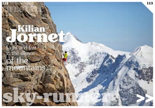 ©DR
Kilian
sky-runner
JornetLight and fast
in the silence
of the
mountainswww.myofficialstory.com/kilianjornet
www.kilianjornet.cat
www.summitsofmylife.com

LIFESTYLE
112 113Duke 04
 