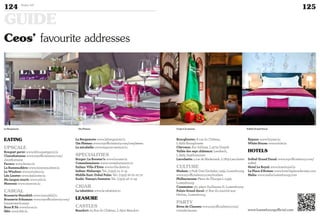 124 Duke 04
125
GUIDE
EATING
UPSCALE
Bouquet garni: www.lebouquetgarni.lu
Clairefontaine: www.myofficialstory.com/
clairefontaine
Favaro: www.favaro.lu
La Rameaudière: www.larameaudiere.lu
Le Windsor: www.windsor.lu
Léa Linster: www.lealinster.lu
Ma langue sourit: www.mls.lu
Mosconi: www.mosconi.lu
CASUAL
Brasserie Mansfeld: www.mansfeld.lu
Brasserie Schuman: www.myofficialstory.com/
brasserieschuman
Boos K Fé: www.boos.lu
Ikki: www.ikki.lu
La Bergamote: www.labergamote.lu
Um Plateau: www.myofficialstory.com/umplateau
La mirabelle: www.espaces-saveurs.lu
SPECIALITIES
Burger: Le Booster’s: www.booster.lu
Comealamaison: www.comealamaison.lu
Italian: Villa d’Este: www.villa-deste.lu
Indian: Maharaja: Tel.: (+352) 24 17 45
Middle East: Dubaï Palm: Tel.: (+352) 26 20 22 72
Sushi: Yamayu Santatsu Tel.: (+352) 46 12 49
CIGAR
La tabatière: www.la-tabatiere.lu
LEASURE
CASTLES 
Beaufort: 24 Rue du Château, L-6310 Beaufort
Bourglinster: 8 rue du Château,
L-6162 Bourglinster
Clervaux: Am Schlass, L-9774 Urspelt
Vallée des sept châteaux: Leesbach,
L-8363 Septfontaines
Larochette: 4 rue de Medernach, L-7619 Larochette
CULTURE
Mudam: 3 Park Drai Eechelen 1499, Luxembourg
www.myofficialstory.com/mudam
Philharmonie: Place de l’Europe L-1499,
Luxembourg
Casemates: 30, place Guillaume II, Luxembourg
Palais Grand ducal: 17 Rue du marché-aux-
Herbes, Luxembourg
PARTY
Rives de Clausen: www.myofficialstory.com/
rivesdeclausen
Bypass: www.bypass.lu
White House: www.white.lu
HOTELS
Sofitel Grand Ducal: www.myofficialstory.com/
sofitel
Hotel Le Royal: www.hotelroyal.lu
Le Place d’Armes: www.hotel-leplacedarmes.com
Melia: www.melia-luxembourg.com
Ceos’ favourite addresses
La Bergamote Um Plateau Come à la maison Sofitel Grand Ducal
www.luxembourgofficial.com
 