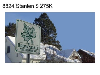 8824 Stanlen $ 275K      