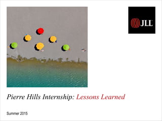 Pierre Hills Internship: Lessons Learned
Summer 2015
 