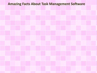 Amazing Facts About Task Management Software
 