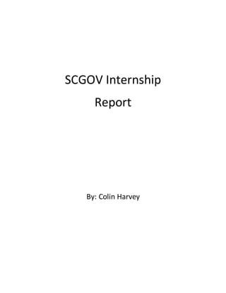 SCGOV Internship
Report
By: Colin Harvey
 