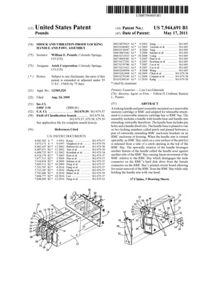 US007944691B1
(12) United States Patent (10) Patent N0.: US 7,944,691 B1
Pounds (45) Date of Patent: May 17, 2011
(54) SHOCKAND VIBRATION PROOF LOCKING gggg/ggggjé; :1: 19/588; ¥ang iéy~~~~5~1~~~~~~~~~~~~~~~~~~~ 321/222
suyu 1 et .HANDLE AND PAWL ASSEMBLY 2004/0150947 A1 * 8/2004 Tang ............ .. 361/685
_ _ _ 2006/0067042 A1 * 3/2006 Salinas et a1. 361/685
(75) Inventor: Wllllaln E. Pounds, Colorado Sprmgs, 2006/0232923 A1* 10/2006 Liang ““““““" 361/685
CO (US) 2007/0064385 A1* 3/2007 Paul et al. .... .. 361/685
2007/0127202 A1 * 6/2007 Scicluna et al. 361/685
- . - - 2007/0159786 A1 * 7/2007 Liu et al. ...... .. 361/685
(73) Asslgnee. Astek Corporation, Colorado Springs, mun/0211422 Al * 9/2007 Liu et a1‘ ' 361/685
CO (US) 2008/0204994 A1* 8/2008 Wang . . . . . . . . . . . . . . . .. 361/685
2009/0262498 A1 * 10/2009 Chen et al. .. 361/679.58
( * ) Notice: Subject to any disclaimer, the term ofthis 2009/0279249 A1* 11/2009 Crippen et al. ...... 361/679.58
patent is extended or adjusted under 35 2010/0284145 Al* 110010 Kang ~~~~~~~~~~~~~~~~~~~~~ ~~ 361/67958
U.S.C. 154(b) by 75 days. * cited by examiner
(21) Appl, No; 12/583,529 Primary Examiner * Lisa Lea-Edmonds
(74) Attorney, Agent, or Firm * Edwin H. Crabtree; Ramon
(22) Filed: Aug. 24, 2009 L. Pizarro
(51) Int. Cl. (57) ABSTRACT
G06F 1/16 (2006-01) A locking handle andpaWl assembly mounted on a removable
(52) US. Cl. .............................. 361/679.59; 361/67937 memory cartridge or RMC and adapted for releasable attach
(58) Field of Classi?cation Search ............. 361/67934, ment to a removable memory cartridge bay or RMC bay. The
361/679373 679583 67959 assembly includes a handle With handle base and handle arm
See application ?le for complete search history, extending outWardly therefrom. The handle base includes pin
holes and a handle dWell slot. The handle base is pinnedto one
(56) References Cited or tWo locking members called paWls and pinned betWeen a
US. PATENT DOCUMENTS
4,982,303 A * l/l99l KrenZ ,,,,,,,,,,,,,,,,,,,, .. 361/67937
5,673,171 A * 9/1997 Varghese et al. ....... .. 361/679.58
6,483,107 B1* 11/2002 Rabinovitz et al. .... .. 361/679.58
6,487,071 B1* 11/2002 Tata et al. .............. .. 361/679.34
6,498,723 B1* 12/2002 Konshak et al. . 361/679.34
6,918,174 B2* 7/2005 Kim et al. ...... .. 361/679.37
7,477,511 B2* 1/2009 Hsu et al. 361/679.37
7,518,854 B2* 4/2009 Salinas et al. 361/679.37
7,609,511 B2* 10/2009 Peng etal. 361/679.37
7,701,707 B2* 4/2010 Peng et al. 361/679.37
7,715,185 B2* 5/2010 Zhang et a1. . 361/679.37
7,782,606 B2* 8/2010 Baker et al. .. 361/679.39
7,808,777 B2* 10/2010 Luo ........ .. 361/679.37
7,848,096 B2* 12/2010 Peng et al. ............. .. 361/679.33
pair of outWardly extending RMC enclosure brackets on an
RMC enclosure or housing. When the handle arm is rotated
upWardly, an RMC Bay catch on a cam surface ofthe paWl(s)
is released from a side of a catch opening in the top of the
RMC Bay. The upWardly rotation of the handle leverages
another feature of the handle called the handle nose against
another side ofthe RMC Bay causing linear movement ofthe
RMC relative to the RMC Bay Which disengages the male
connector on the RMC’s hard disk drive from the female
connector on the RMC Bay’s printed circuit board alloWing
for easier removal ofthe RMC from the RMC Bay While only
holding the handle arm With one hand.
17 Claims, 3 Drawing Sheets
 