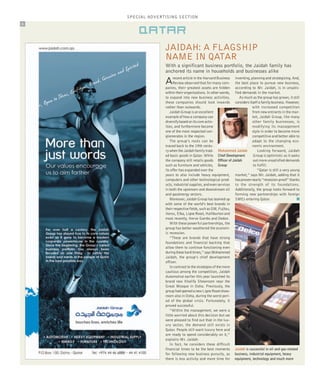 SPECIAL ADVERTISING SECTION
qatar
6
Arecent article in the Harvard Business
Review observed that for many com-
panies, their greatest assets are hidden
within their organizations. In other words,
to expand into new business activities,
these companies should look inwards
rather than outwards.
Jaidah Group is an excellent
example of how a company can
diversifybasedonitscoreactiv-
ities, and furthermore become
one of the most respected con-
glomerates in the region.
The group’s roots can be
traced back to the 19th centu-
ry when the Jaidah family trad-
ed basic goods in Qatar. While
the company still retails goods
such as furniture and vehicles,
its offer has expanded over the
years to also include heavy equipment,
computers and other technological prod-
ucts, industrial supplies, and even services
in both the upstream and downstream oil
and gas/energy sectors.
Moreover, Jaidah Group has teamed up
with some of the world’s best brands in
theirrespectivefields,suchasGM,Fujitsu,
Xerox, Elba, Ligne Roset, Halliburton and
most recently, Herve Gambs and Dedon.
With these powerful partnerships, the
group has better weathered the econom-
ic recession.
“These are brands that have strong
foundations and financial backing that
allow them to continue functioning even
duringthesehardtimes,”saysMohammed
Jaidah, the group’s chief development
officer.
In contrast to the strategies of the more
cautious among the competition, Jaidah
Automotive earlier this year launched its
brand new Khalifa Showroom near the
Great Mosque in Doha. Previously, the
grouphadopenedanewLigneRosetshow-
room also in Doha, during the worst peri-
od of the global crisis. Fortunately, it
proved successful.
“Within the management, we were a
little worried about this decision but we
were pleased to find out that in the lux-
ury sector, the demand still exists in
Qatar. People still want luxury here and
are ready to spend considerably on it,”
explains Mr. Jaidah.
In fact, he considers these difficult
financial times to be the best moments
for following new business pursuits, as
there is less activity and more time for
inventing, planning and strategizing. And,
the best place to pursue new business,
according to Mr. Jaidah, is in unsatis-
fied demands in the market.
As much as the group has grown, it still
considers itself a family business. However,
with increased competition
from new entrants in the mar-
ket, Jaidah Group, like many
other family businesses, is
modifying its management
style in order to become more
competitive and better able to
adapt to the changing eco-
nomic environment.
Looking forward, Jaidah
Group is optimistic as it seeks
out more unsatisfied demands
to fulfill.
“Qatar is still a very young
market,” says Mr. Jaidah, adding that it
hasprovennearly“recession-proof”thanks
to the strength of its foundations.
Additionally, the group looks forward to
forming new partnerships with foreign
SMEs entering Qatar. ■
JAIDAH: A FLAGSHIP
NAME IN QATAR
With a significant business portfolio, the Jaidah family has
anchored its name in households and businesses alike
Mohammed Jaidah
Chief Development
Officer of Jaidah
Group
Jaidah is successful in oil and gas-related
business, industrial equipment, heavy
equipment, technology and much more
QATAR NYTMAG part 2.qxd 18/3/11 15:59 Página 6
 