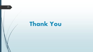 Thank You
21
 