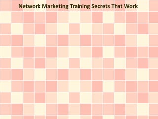 Network Marketing Training Secrets That Work
 