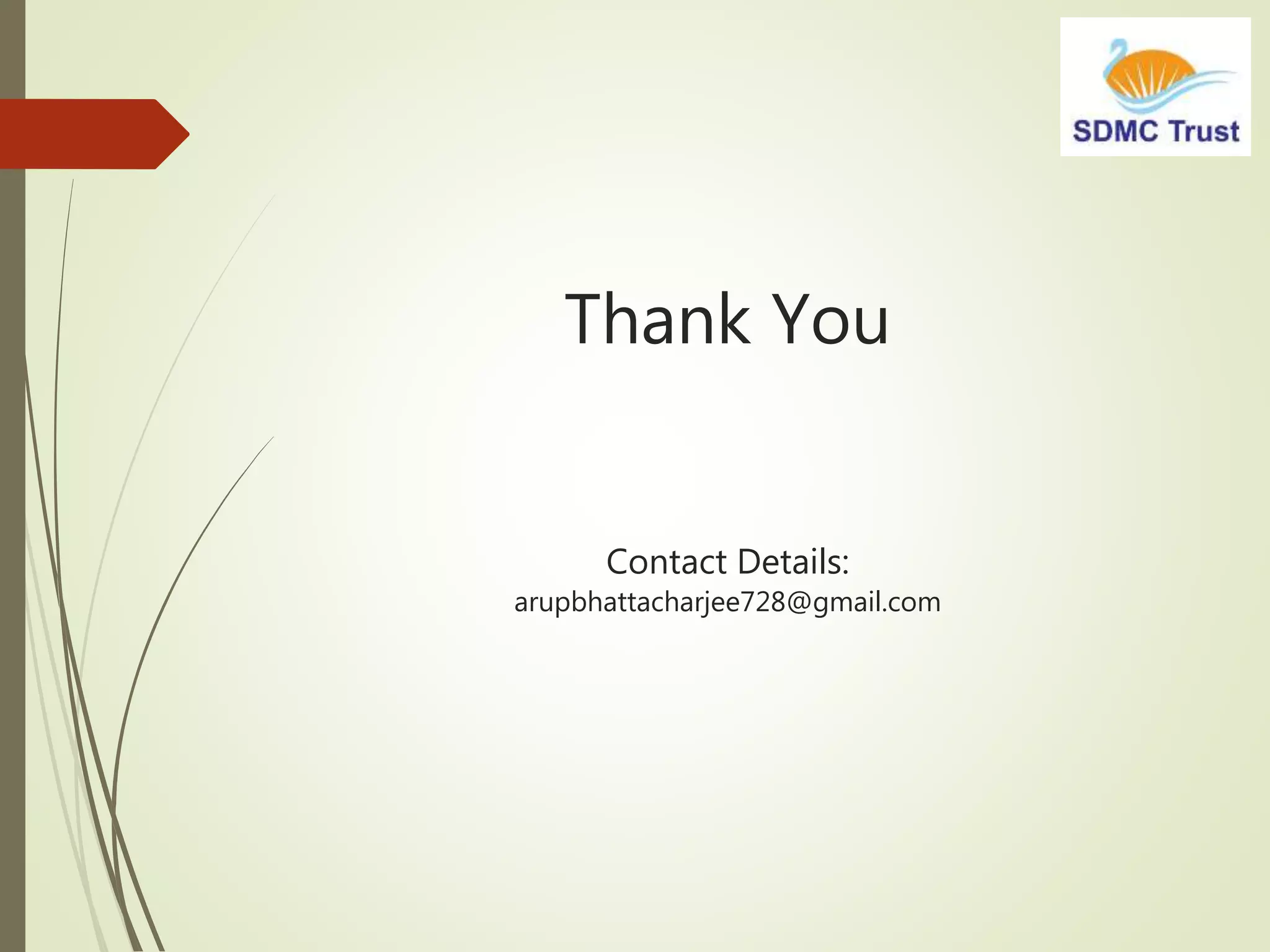 Thank You
Contact Details:
arupbhattacharjee728@gmail.com
 