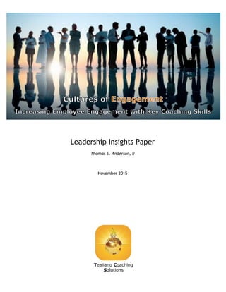 Leadership Insights Paper
Thomas E. Anderson, II
November 2015
Teaiiano Coaching
Solutions
 