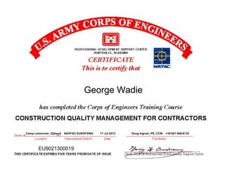 George Wadie
Camp Lemonnier, Djibouti NAVFAC EURAFSWA 17 Jul 2013 Doug Ingram, PE, CCM +39-081-568-6132
EU9021300019