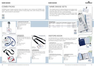 NAME BADGES                                                                                                                                                     NAME BADGES


COMBI-PACKS                                                                                                                                                       NAME BADGE SETS
DURABLEs range of badge accessories makes all the difference when combined with DURABLE name                                                                       The complete solution for creating professional name badges quickly
badges. Offering a number of alternative solutions including badge chains, textile necklaces and badge                                                             and simply. Name badge sets from DURABLE are available in three
reels – there is a solution for every situation.                                                                                                                   formats with either a pin, clip or combi clip fastening.
                                                                                                                                                                   Every set contains 20 name badges and PC-printable insert sheets
                                                                                                                                                                   in A4 format. Free software for badge templates is available online
                                                                                                                                                                   from www.duraprint.eu.




 1 |                                                      1 | NAME BADGE WITH BADGE REEL                                                                         NAME BADGE SETS
                                                          Closed at the top to protect the insert. Com-                                                          Product Code Fastening      Insert size (H x W)   No. of Name Badges Col.Code/Colour    No. of sheets
                                                          bined with a badge reel with metal clip at the
                                                                                                                                                                 8180          Pin           40 x 75 mm            20                  00 assorted       3 sheets
                                                          back and loop with snap fastener.
                                                                                                                                                                                                                                                         (12 inserts/sheet)
                                                          Insert size: 60 x 90 mm (H x W)
                                                                                                                                                                 8181          Clip          60 x 90 mm            20                  00 assorted       4 sheets
                                                          Length: 80 cm                                                                                                                                                                                  (8 inserts/sheet)
                                                               8138                                                                                              8182          Combi Clip    54 x 90 mm            20                  00 assorted       3 sheets
                                                               19 transparent                                                                                                                                                                            (10 inserts/sheet)

                                                               10 per pack




 Accessories:
 Badge Insert Sheets
 1456 see page 27.          60 x 90 mm (H x W)


 2 |
                                                         2 | NAME BADGE WITH 
                                                         TEXTILE NECKLACE 10
                                                         Open at the top for quick removal of insert. Com-
                                                                                                             4 |                           60 x 90 mm (H x W)
                                                                                                                                                                VISITORS BOOK                                                                                                     1 |

                                                         bined with a 10-mm-wide textile necklace with
                                                         safety release that opens if the necklace gets
                                                                                                                                                                The VISITORS BOOK from DURABLE ensures easy control of the flow
                                                         trapped or caught.                                                                                     of visitors into your building at any time. It also provides an efficient
                                                         Insert size: 60 x 90 mm
                                                         Length: 44 cm
                                                                                                                                                                administration process for visitors’ passes.
                                                             8139
                                                                                                                                                                 1 | VISITORS BOOK 100                                    2 | VISITORS BOOK 100 REFILL
                                                             01 black, 03 red, 05 green,
                                                             07 dark blue, 10 grey                                                                               Practical visitors’ book with synthetic leather co-      Refill for VISITORS BOOK 100 (product #1463).
                                                                                                                                                                 ver. Contains 100 easy to complete name badge            For 100 name badges.
                                                             10 per pack
                                                                                                                                                                 inserts in 60 x 90 mm format. For confidential pre-          1464
                                                                                                                                                                 paration of visitors’ passes. A 3-part, micro-per-
 Accessories:                                                                                                Accessories:                                                                                                     65 Englisch
 Badge Insert Sheets                                                                                         Badge Insert Sheets
                                                                                                                                                                 forated set of forms enables recording of visitors’
                                                                                                                                                                 key details, such as name, company, time in and              1 per pack
 1456 see page 27.          60 x 90 mm (H x W)                                                               1456 see page 27.
                                                                                                                                                                 time out. Duplicate copy can be retained as a per-
                                                                                                                                                                 manent record. Complete with form for time out.
                                                          3 | DELEGATE BADGE WITH NECKLACE                   4 | NAME BADGE WITH 
 3 |                                                                                                                                                                1463                                                                                                          2 |
                                                          Open at the top for quick removal of insert.       TEXTILE NECKLACE 20
                                                          Combined with a 20-mm-wide textile necklace        Closed at the top to protect insert. Combined          65 Englisch
                                                          with safety release that opens if the necklace     with a 20-mm-wide textile necklace with safety         1 per pack
                                                          gets trapped or caught.                            release that opens if the necklace gets trapped
                                                          Insert size: 90 x 110 mm (H x W)                   or caught.
                                                                                                                                                                 3 | VISITORS BOOK 300 (not illustrated)                  4 | VISITORS BOOK 300 REFILL 
                                                          Length: 44 cm                                      Insert size: 60 x 90 mm (H x W)
                                                                                                                                                                 Contains 300 easy to complete name badge in-             (not illustrated)
                                                               8125                                          Length: 44 cm
                                                                                                                                                                 serts in 60 x 90 mm format.                              Refill for VISITORS BOOK 300 (product #1465).
                                                               01 black                                            8600                                                                                                   For 300 name badges.
                                                                                                                                                                    1465
                                                               10 per pack                                         01 black                                                                                                   1464
                                                                                                                                                                    07 dark blue
                                                                                                                   Mini-pack: 5 per pack                                                                                      00 assorted
                                                                                                                                                                    1 per pack
                                                                                                                                                                                                                              1 per pack
 Accessories:
 Badge Insert Sheets
 1462 see page 27.          90 x 110 mm (H x W)



16 |                   !   Visit www.durable-uk.com or www.durable-identity.com to view the entire range.                                                                                                                     Visit www.durable-uk.com or www.durable-identity.com to view the entire range.   !   | 17
 
