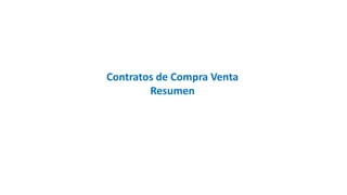 Contratos de Compra Venta
Resumen
 