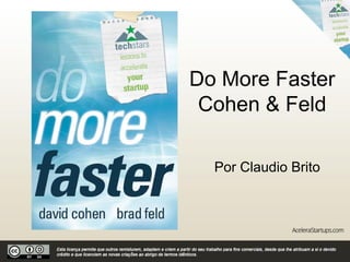 Do More Faster
Cohen & Feld
Por Claudio Brito
 