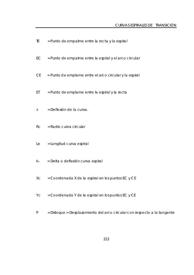 CURVAS ESPIRALES DE TRANSICIÃ“NTE   = Punto de empalme entre la recta y la espiralEC   = Punto de empalme entre la espiral ...