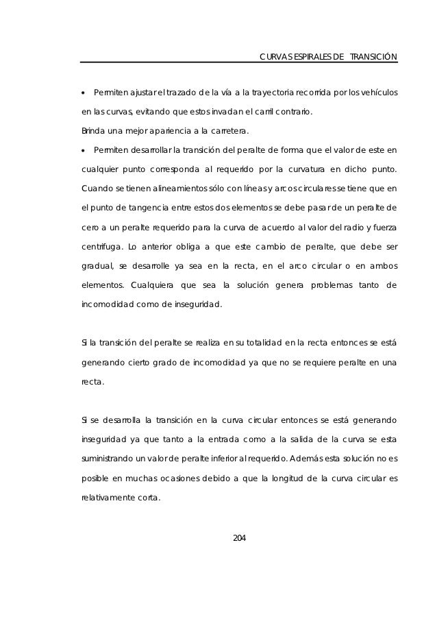 CURVAS ESPIRALES DE TRANSICIÃ“N   Permiten ajustar el trazado de la vÃ­a a la trayectoria recorrida por los vehÃ­culosen las ...