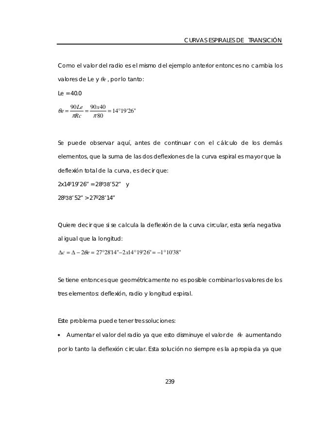 CURVAS ESPIRALES DE TRANSICIÃ“NComo el valor del radio es el mismo del ejemplo anterior entonces no cambia losvalores de Le...