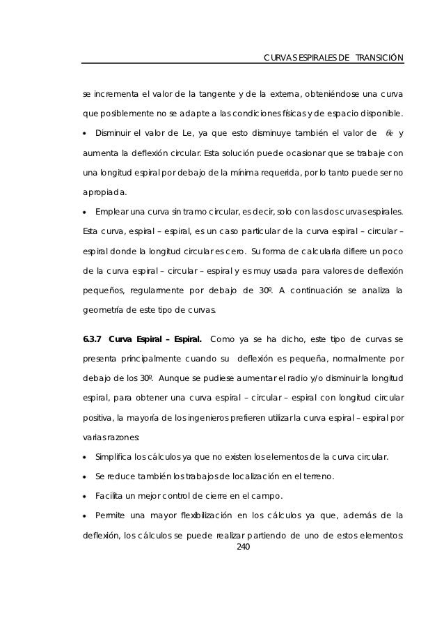 CURVAS ESPIRALES DE TRANSICIÃ“Nse incrementa el valor de la tangente y de la externa, obteniÃ©ndose una curvaque posiblement...