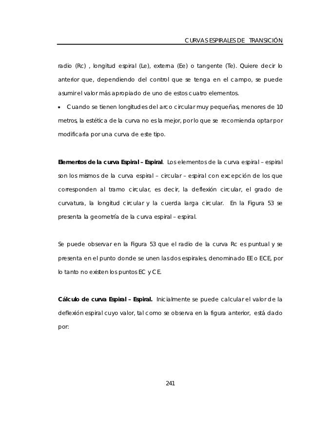 CURVAS ESPIRALES DE TRANSICIÃ“Nradio (Rc) , longitud espiral (Le), externa (Ee) o tangente (Te). Quiere decir loanterior qu...