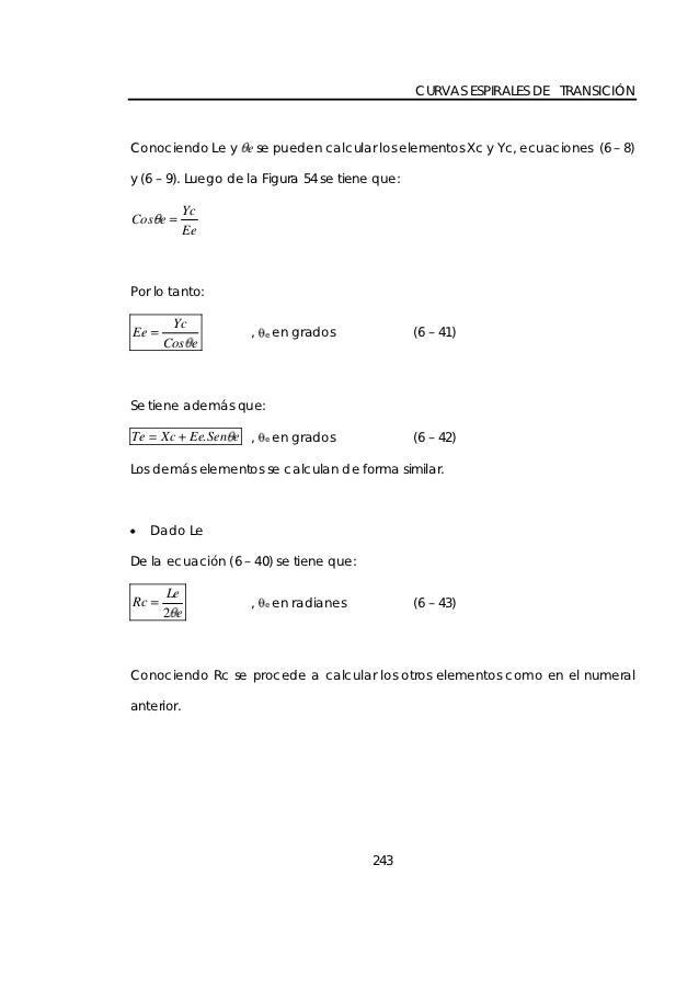 CURVAS ESPIRALES DE TRANSICIÃ“NConociendo Le y e se pueden calcular los elementos Xc y Yc, ecuaciones (6 â€“ 8)y (6 â€“ 9). Lue...