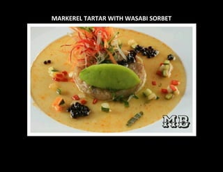 MARKEREL TARTAR WITH WASABI SORBET
 
