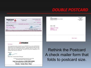 DOUBLE POSTCARD
Rethink the Postcard
A check mailer form that
folds to postcard size.
 