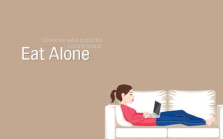 Eat Alone
 