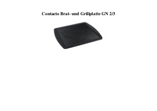 Contacto Brat- und Grillplatte GN 2/3
 