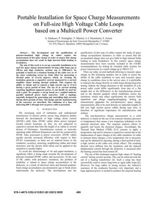 Portable Installation for Space Charge Measurements
on Full-size High Voltage Cable Loops
based on a Multicell Power Converter
A. Darkawi, P. Notingher, T. Martiré, J.-J. Huselstein, F. Forest
Institut d’Electronique du Sud, Université Montpellier 2 / CNRS
CC 079, Place E. Bataillon, 34095 Montpellier Cdx 5, France
Abstract— The development and the qualification of
polymer-insulated high voltage dc cables require the
measurement of the space charge in order to ensure that charge
accumulation does not result in high internal fields leading to
breakdown.
The aim of this work is to set up a portable installation to be
used for space charge measurements on long cable loops (up to
100 m) and high conductor sections (up to 2500 mm2
). Its
principle is based on a transient heating of the cable core or of
the outer conducting screen by Joule effect for generating a
thermal pulse of several degrees, which, by crossing the
insulation, generate a capacitive current measured by a current
amplifier (inner heating thermal method). This requires the
ability to obtain and to control a high current (up to 12 kA)
during a given period of time. The use of ac current heating
requiring significant apparent power, it can hardly be used for
such a goal. We propose a set-up based on a coupled inductor
parallel multicell power buck converter, with a topology
especially designed for generating and controlling high currents
during short periods of time. The design and the manufacturing
of the converter are described. The validation of a base cell
delivering 600 A through tests on power cable is presented.
I. INTRODUCTION
The increasing need of submarine and underground
transmission of electric power across long distances pushes
forward the development of high voltage direct current
(HVDC) cable links. HVDC cables allow power transport
toward remote locations, as they are not subjected to
capacitive currents that limit the length of ac cables to several
dozens of kilometres. Asynchronous systems or networks
operating under different frequencies can also be connected by
HVDC links associated to power converters. HVDC cables
equally provide increased efficiency with respect to their
HVAC counterparts, as there are no induced losses in the
conductor, screen(s), armoring, neighboring cables and metal
structures, and the electric field which can be applied to the
insulation is usually higher.
To avoid the shortcomings of oil and paper-insulation, a
significant effort is being made towards the development of
polymer-insulated HVDC cables and accessories. In the case
of DC cables with polymeric insulation, the problem of
reliability is related to space charge accumulation in the
dielectric, as a result of electrical stress and thermal gradient.
Such charge accumulation can prematurely age or break down
inadvertently the dielectric. The development and the
qualification of this type of cables require the study of space
charge accumulation dynamics in order to ensure that the
accumulated charge does not give birth to high internal fields
leading to early breakdown. In this context, space charge
measurements have been recently included in the CIGRE
recommendations for testing dc extruded cable systems for
power transmission at a rated voltage up to 500 kV [1].
There are today several methods allowing to measure space
charge on flat insulating samples, but in order to assess the
ability of the cable insulation to store and evacuate space
charge in conditions close to the service ones, it is preferable
to measure the charge directly on cable loops during long-term
testing. Indeed, the charge dynamics in the insulation of a dc
power cable could differ significantly from that of a flat
sample due to the differences in the manufacturing process
and to the thermal gradient which establishes across the
insulation, which may affect significantly the electric field
repartition and charge trapping/detrapping. Setting up
measurement apparatus for non-destructive space charge
measurements, able to be used directly on important lengths of
full size high section power cables during type tests, is
therefore of significant importance for manufacturers and
utilities.
The non-destructive charge measurement in a solid
dielectric is based on the use of an external stimulus (pressure
or temperature) that causes a low temporary imbalance in the
material electrical state. The response analysis allows to
quantify and locate the electrical charges. Accordingly, the
Thermal Step Method (TSM) [2-5] consists to apply a
temperature step and to measure a capacitive current due to the
displacement of space charges in the cable insulation. In order
to measure these charges, a low temperature rise is necessary
and can be obtained by injecting, during a short period of time,
a high current in the cable core (Joule effect). The resulting
thermal wave diffuses into the insulation, and the induced
displacement current through the dielectric is measured after
the heating current has been turned off.
The use of this technique requires high values of “heating
current” during several seconds. This can be achieved with the
aid of a heating transformer [4]. Such a setup has been
successfully used to assess long-term ac aged cable loops [6].
However, for long cables of strong section, the inductive
reactance of the conductor becomes very important, and a
huge apparent power is needed to produce the required heating
499978-1-4673-1252-3/12/$31.00 ©2012 IEEE
 