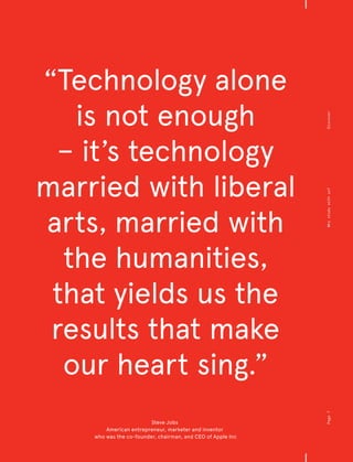 “Technology alone
is not enough
– it’s technology
married with liberal
arts‚ married with
the humanities‚
that yields us the
results that make
our heart sing.”
Steve Jobs
American entrepreneur, marketer and inventor
who was the co-founder, chairman, and CEO of Apple Inc
Whystudywithus?DiscoverPage7
 