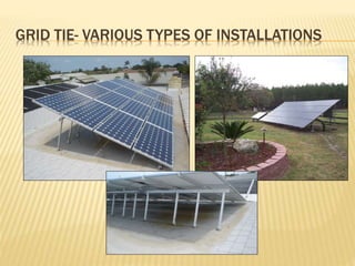 GRID TIE- VARIOUS TYPES OF INSTALLATIONS
 