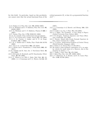 7
for this belief. In particular, based on this peculiarity,
one cannot state that the actual functional form of the
critical parameter Hc is that of a q-exponential function
of S−1
.
[1] Z. Farkas et al, Phys. Rev. Lett. 90, 248302 (2003).
[2] P. D. Weidman and C. P. Malhotra, Phys. Rev. Lett. 95,
264303 (2005).
[3] P. D. Weidman and C. P. Malhotra, Physica D 233, 1
(2007).
[4] F. Parisio, Phys. Rev. E 78, 055601(R) (2008).
[5] see, for example, http://solarsystem.nasa.gov/planets.
[6] A. C. M. Correia and J. Laskar, Nature 411, 767 (2001)
[7] A. C. M. Correia, J. Laskar, and O. N. de Surgy,
ICARUS, 163, 1 (2003).
[8] J. R. T. Seddon and T. Mullin, Phys. Fluids 18, 041703
(2006).
[9] C. Sun et al, J. Fluid Mech. 664, 150 (2010).
[10] A. Merlen and C. Frankiewicz, J. Fluid Mech. 685, 461
(2011).
[11] K. Yoshida and K. Sato, Int. J. Non-Linear Mech. 33,
819 (1998).
[12] S. DeCamilo, K. Brockwell, and W. Dmochowsky, Tribol.
Trans. 49, 305 (2006).
[13] S. L. Waters et al, IMA J. Math. Med. Biol. 23, 311
(2006) ; L. J. Cummings and S. L. Waters, ibid 24, 169
(2007).
[14] L. J. Cummings et al, Biotech. and Bioeng. 104, 1224
(2009).
[15] P. Coullet et al, Am. J. Phys. 73, 1122 (2005).
[16] G. L. Baker, The Pendulum: A Case Study in Physics
(Oxford University Press, Oxford, 2005).
[17] S. H. Strogatz, Nonlinear Dynamics and Chaos (West-
view, Cambridge, MA, 2000).
[18] F. Tricomi, Annali della Scuola Normale Superiore de
Pisa, Classe di Scienze 2, 1 (1933).
[19] G. A. Leonov, Mathematical Problems of Control Theory
(World Scientiﬁc, Singapore, 2001).
[20] F. Pedaci et al, Nature Phys. 7, 259 (2011).
[21] We found a weak oscillatory dependence of tf on angu-
lar velocity for small values of ω. However, also in this
situation we obtain γ = 1.
[22] C. Tsallis, J. Stat. Phys. 52, 479 (1988).
[23] C. Beck, Phys. Rev. Lett. 87, 180601 (2001).
[24] L. C. Malacarne, R. S. Mendes, and E. K. Lenzi, Phys.
Rev. E 65, 017106 (2001).
 