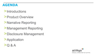 AGENDA
>Introductions
>Product Overview
>Narrative Reporting
>Management Reporting
>Disclosure Management
>Application
>Q & A
 