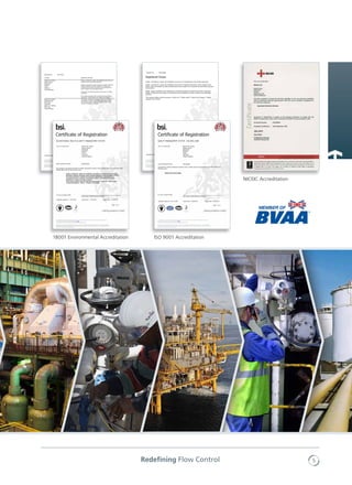 5Redefining Flow Control
NICEIC Accreditation
Rotork UK Limited
Regina House
Ring Road
Bramley
Leeds
LS13 4ET
United Kingdom
Design, manufacture, supply, site installation and service of;
Industrial valve and damper gearboxes.
Hydraulic, pneumatic, electro-hydraulic and electric valve and
damper actuators and control systems for industrial and
hazardous environments. Mounting kits and accessories for
valves, actuators and associated products.
Maintenance of Industrial equipment for industry and utility
companies.
The company operates under the following trading names;
"Rotork UK", "Rotork Gears" and "Rotork Fluid Systems".
Rotork UK Limited
Brookside Way
Nunn Park
Huthwaite
Sutton -in- Ashfield
NG17 2NL
United Kingdom
The design, manufacture and supply of mounting kits and
accessories for valves, actuators and associated products.
The company operates under the following trading names;
"Rotork", "Valvekits" and "Prokits".
Certificate No: OHS 92261
Location Registered Activities
Originally registered: 10/01/2006 Latest Issue: 18/01/2013 Expiry Date: 01/02/2015
Page: 2 of 2
This certificate was issued electronically and remains the property of BSI and is bound by the conditions of contract.
An electronic certificate can be authenticated online.
Printed copies can be validated at www.bsigroup.com/ClientDirectory
Information and Contact: BSI, Kitemark Court, Davy Avenue, Knowlhill, Milton Keynes MK5 8PP. Tel: + 44 845 080 9000
BSI Assurance UK Limited, registered in England under number 7805321 at 389 Chiswick High Road, London W4 4AL, UK.
A Member of the BSI Group of Companies.
OCCUPATIONAL HEALTH & SAFETY MANAGEMENT SYSTEM
Certificate of Registration
This is to certify that: Rotork UK Limited
Regina House
Ring Road
Bramley
Leeds
LS13 4ET
United Kingdom
Holds Certificate Number: OHS 92261
and operates an Occupational Health and Safety Management System which complies with the requirements of BS
OHSAS 18001:2007 for the following scope:
Design, manufacture, supply, site installation and service of: industrial valve and damper
gearboxes; hydraulic, pneumatic, electro-hydraulic and electric valve and damper actuators
and control systems for industrial and hazardous environments; mounting kits and
accessories for valves, actuators and associated products; maintenance of industrial
equipment for industry and utility companies.
The company operates under the following trading names: "Rotork UK", "Rotork Gears",
"Rotork Fluid Systems", "Rotork", "Valvekits" and "Prokits".
Design, manufacture, supply, site installation and service of: industrial valve and damper
gearboxes; hydraulic, pneumatic, electro-hydraulic and electric valve and damper actuators
and control systems for industrial and hazardous environments; mounting kits and
accessories for valves, actuators and associated products; maintenance of industrial
equipment for industry and utility companies.
The company operates under the following trading names: "Rotork UK", "Rotork Gears",
"Rotork Fluid Systems", "Rotork", "Valvekits" and "Prokits".
For and on behalf of BSI:
Gary Fenton, Global Assurance Director
Originally registered: 10/01/2006 Latest Issue: 18/01/2013 Expiry Date: 01/02/2015
Page: 1 of 2
This certificate was issued electronically and remains the property of BSI and is bound by the conditions of contract.
An electronic certificate can be authenticated online.
Printed copies can be validated at www.bsigroup.com/ClientDirectory
Information and Contact: BSI, Kitemark Court, Davy Avenue, Knowlhill, Milton Keynes MK5 8PP. Tel: + 44 845 080 9000
BSI Assurance UK Limited, registered in England under number 7805321 at 389 Chiswick High Road, London W4 4AL, UK.
A Member of the BSI Group of Companies.
18001 Environmental Accreditation
Design, manufacture, supply, site installation and service of industrialvalve and damper gearboxes.
Design, manufacture, supply, site installation and service of hydraulic,pneumatic, electro-hydraulic and
electric valve and damper actuators andassociated control systems for industrial and potentially hazardous
environments.
Design, supply, installation and maintenance of industrial equipment forindustry and utility companies.
Design, manufacture and supply of mounting kits and accessories for valves, actuators and associated
products.
The company trades under the names of "Rotork UK", "Rotork Gears", "Rotork Fluid Systems", "Rotork
Valvekits" and "Prokits".
Certificate No: FM 02245
Registered Scope:
Originally registered: 01/11/1989 Latest Issue: 26/09/2013 Expiry Date: 01/09/2015
Page: 2 of 3
This certificate was issued electronically and remains the property of BSI and is bound by the conditions of contract.
An electronic certificate can be authenticated online.
Printed copies can be validated at www.bsigroup.com/ClientDirectory
Information and Contact: BSI, Kitemark Court, Davy Avenue, Knowlhill, Milton Keynes MK5 8PP. Tel: + 44 845 080 9000
BSI Assurance UK Limited, registered in England under number 7805321 at 389 Chiswick High Road, London W4 4AL, UK.
A Member of the BSI Group of Companies.
Certificate of Registration
QUALITY MANAGEMENT SYSTEM - ISO 9001:2008
This is to certify that: Rotork UK Limited
Regina House
Ring Road
Bramley
Leeds
LS13 4ET
United Kingdom
Holds Certificate Number: FM 02245
and operates a Quality Management System which complies with the requirements of ISO 9001:2008 for the
following scope:
Please see scope page.
For and on behalf of BSI:
Gary Fenton, Global Assurance Director
Originally registered: 01/11/1989 Latest Issue: 26/09/2013 Expiry Date: 01/09/2015
Page: 1 of 3
This certificate was issued electronically and remains the property of BSI and is bound by the conditions of contract.
An electronic certificate can be authenticated online.
Printed copies can be validated at www.bsigroup.com/ClientDirectory
Information and Contact: BSI, Kitemark Court, Davy Avenue, Knowlhill, Milton Keynes MK5 8PP. Tel: + 44 845 080 9000
BSI Assurance UK Limited, registered in England under number 7805321 at 389 Chiswick High Road, London W4 4AL, UK.
A Member of the BSI Group of Companies.
ISO 9001 Accreditation
 