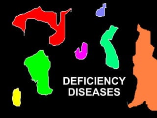 DEFICIENCY DISEASES 
