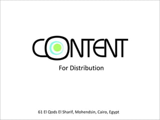 61 El Qods El Sharif, Mohendsin, Cairo, Egypt
For Distribution
 