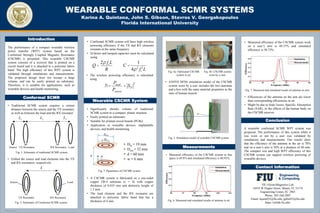 TEMPLATE DESIGN © 2008
www.PosterPresentations.com
• Traditional SCMR system requires a certain
distance between the source and the TX resonator,
as well as between the load and the RX resonator
WEARABLE CONFORMAL SCMR SYSTEMS
Karina A. Quintana, John S. Gibson, Stavros V. Georgakopoulos
Florida International University
FIU ElectroMagnetics Lab
10555 W Flagler Street, Miami, FL 33174
Engineering Center, EC 2965
Phone: 305-348-2807
Email: kquin035@fiu.edu, jgibs023@fiu.edu
https://emlab.fiu.edu/
The performance of a compact wearable wireless
power transfer (WPT) system based on the
Conformal Strongly Coupled Magnetic Resonance
(CSCMR) is presented. This wearable CSCMR
system consists of a receiver that is printed on a
circuit board and it is attached to a polyester fabric
band. The high efficiency of this WPT system is
validated through simulations and measurements.
The proposed design does not occupy a large
volume, and can be easily printed on substrates.
Therefore, it is suitable for applications, such as
wearable devices and health monitoring.
Q =
2p frL
R
C =
1
4p2
fr
2
L
h =
Pload
Psource
= S21
2
A wearable conformal SCMR WPT system was
proposed. The performance of this system while it
was worn or not by a user was validated by
simulations and measurements. Our results show
that the efficiency of the antenna in the air is 70%
and on a user’s arm is 50% at a distance of 60 mm.
The compact size and high WPT efficiency of this
CSCMR system can support wireless powering of
wearable devices.
Source Load
TX Resonator RX Resonator
Fig. 2: Schematic of Conformal SCMR system.
Introduction
Source TX Resonator RX Resonator Load
ℓ1 ℓ2
ℓ3
ℓ
Fig. 1: Schematic of traditional SCMR system.
• Embed the source and load elements into the TX
and RX resonators, respectively
Conformal SCMR
• Conformal SCMR system will have high wireless
powering efficiency if the TX and RX elements
resonate at the same frequency
• Q-factor and lumped capacitor must be calculated
using:
• The wireless powering efficiency is calculated
using:
Wearable CSCMR System
• Significantly shrinks volume of traditional
SCMR system to a compact, planar structure
• Easily printed on substrates
• Suitable for printed circuit boards (PCBs)
• Application in wearable devices, implantable
devices, and health monitoring
• A CSCMR system is fabricated on a one-sided
copper FR-4 substrate (ε = 4) with copper
thickness of 0.035 mm and dielectric height of
1.5 mm.
• The load element and the RX resonator are
attached to polyester fabric band that has a
thickness of 4 mm.
Measurements
Fig. 4a: Fabricated CSCMR
system in air.
Fig. 4b: CSCMR system
worn by a user.
• Measured efficiency of the CSCMR system in free
space is 69.8% and simulated efficiency is 80.95%.
Fig. 6: Measured and simulated results of antenna in air.
• Efficiencies of the antenna on the arm are lower
than corresponding efficiencies in air
• Might be due to body losses, Specific Absorption
Rate (SAR), or the effects of the human body on
the CSCMR receiver
Conclusion
Contact Information
Fig. 3: Parameters of CSCMR system.
• Din = 19 mm
• Dout = 32 mm
• d = 60 mm
• w = 6 mm
• ANSYS HFSS simulation model of the CSCMR
system worn by a user includes the two antennas
and a box with the same material properties as the
ones of human muscle
Fig. 5: Simulation model of wearable CSCMR system.
• Measured efficiency of the CSCMR system work
on a user’s arm is 49.37% and simulated
efficiency is 50.72%.
Fig. 7: Measured and simulated results of antenna on arm.
 