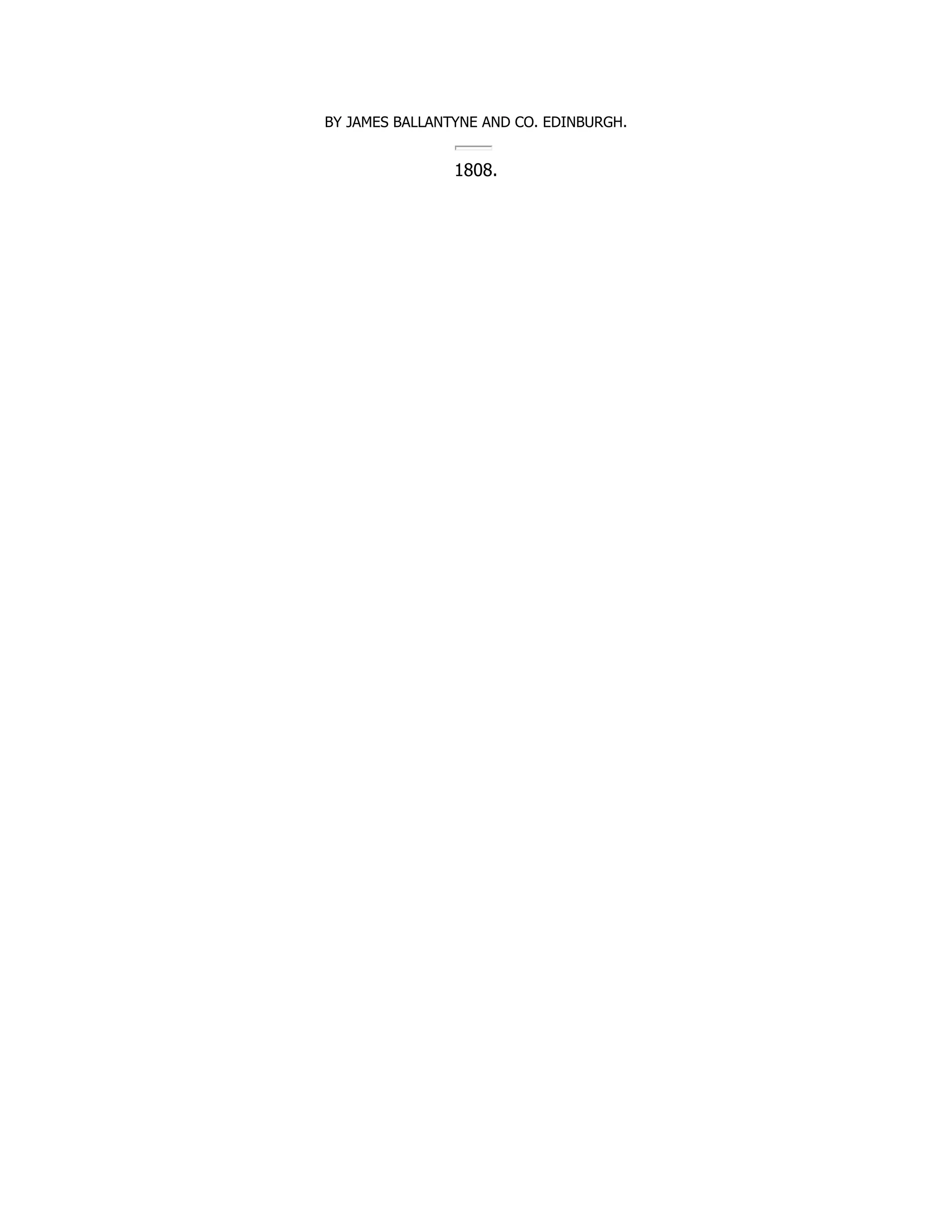 BY JAMES BALLANTYNE AND CO. EDINBURGH.
1808.
 