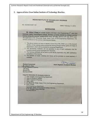 Summer Research Report-Fresh and Hardened Characteristics of Normal Strength SCC
39
Department of Civil Engineering, IIT Roorkee.
2. Approval letter from Indian Institute of Technology Roorkee.
 