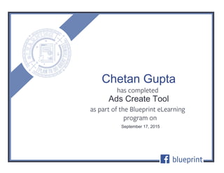 Ads Create Tool
September 17, 2015
Chetan Gupta
 