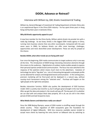 DOOH, Advance or Retreat?
Interview with William Uy, GM, Kinetic Investment & Trading
William Uy, General Manager of Inves...