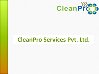 CleanPro Services Pvt. Ltd.
 