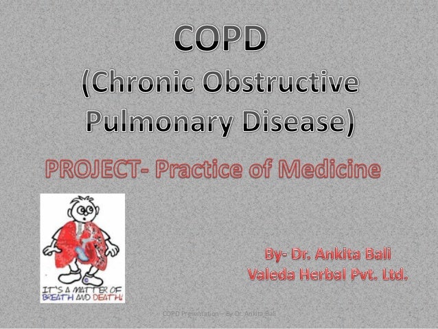 COPD Presentation – By Dr. Ankita Bali 1
 