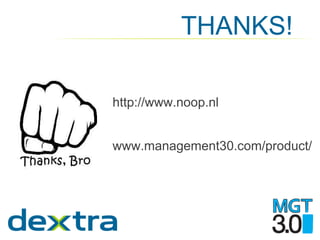 http://www.noop.nl
www.management30.com/product/
THANKS!
 