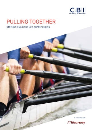 In association with
Pulling together
Strengthening the UK’s supply chains
 