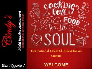 International,Street Chinese & Indian
Cuisine
 