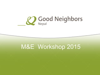 M&E Workshop 2015
 